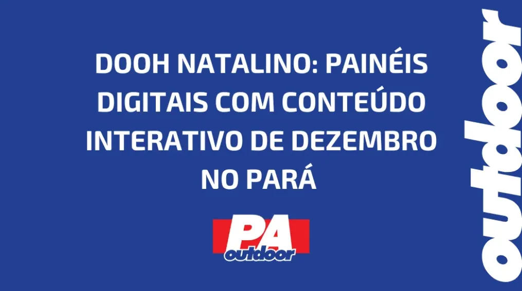 DOOH NATALINO: PAIN&Eacute;IS DIGITAIS COM CONTE&Uacute;DO INTERATIVO DE DEZEMBRO NO PAR&Aacute;