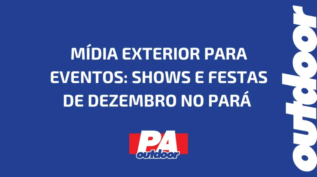 M&Iacute;DIA EXTERIOR PARA EVENTOS: SHOWS E FESTAS DE DEZEMBRO NO PAR&Aacute;