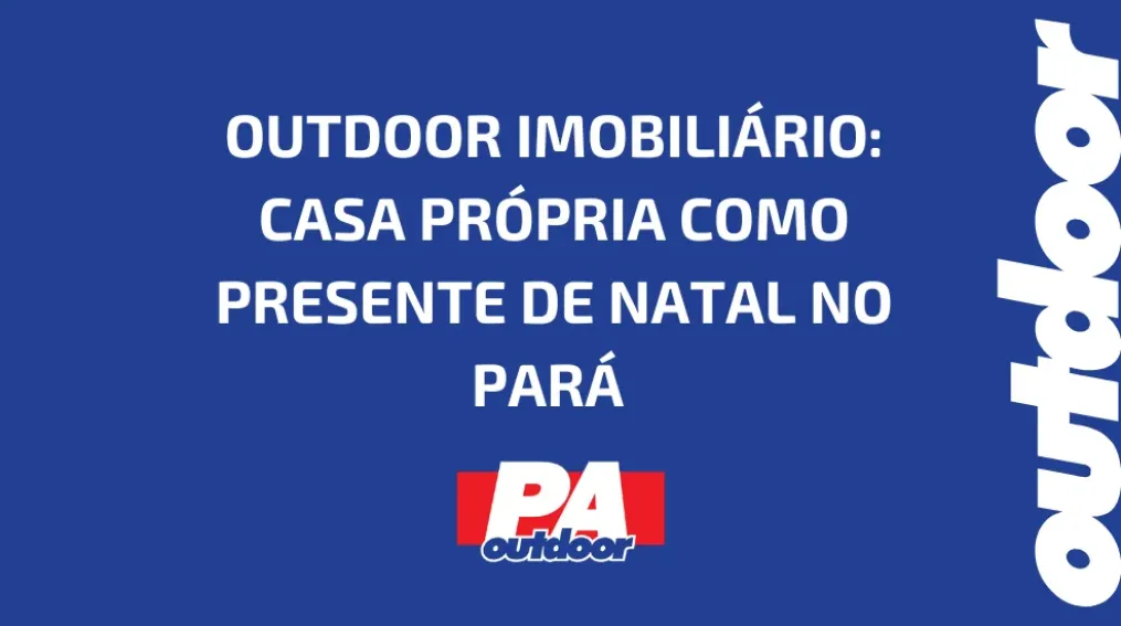 OUTDOOR IMOBILI&Aacute;RIO: CASA PR&Oacute;PRIA COMO PRESENTE DE NATAL NO PAR&Aacute;