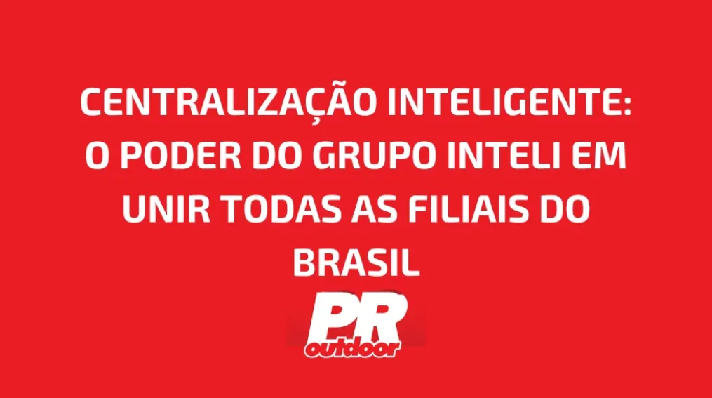 CENTRALIZA&Ccedil;&Atilde;O INTELIGENTE: O PODER DO GRUPO INTELI EM UNIR TODAS AS FILIAIS DO BRASIL