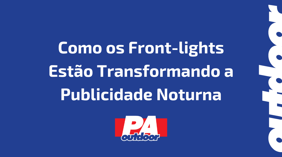 Como os Front-lights Est&atilde;o Transformando a Publicidade Noturna