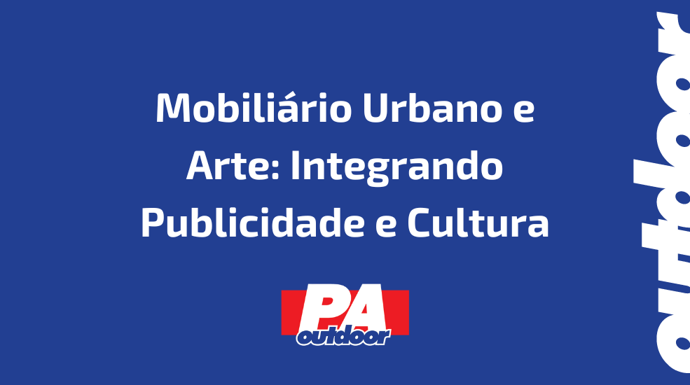 Mobili&aacute;rio Urbano e Arte: Integrando Publicidade e Cultura