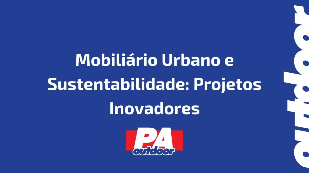Mobili&aacute;rio Urbano e Sustentabilidade: Projetos Inovadores