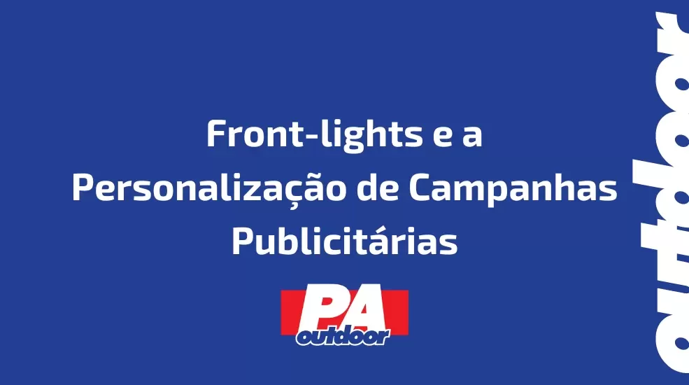 Front-lights e a Personaliza&ccedil;&atilde;o de Campanhas Publicit&aacute;rias