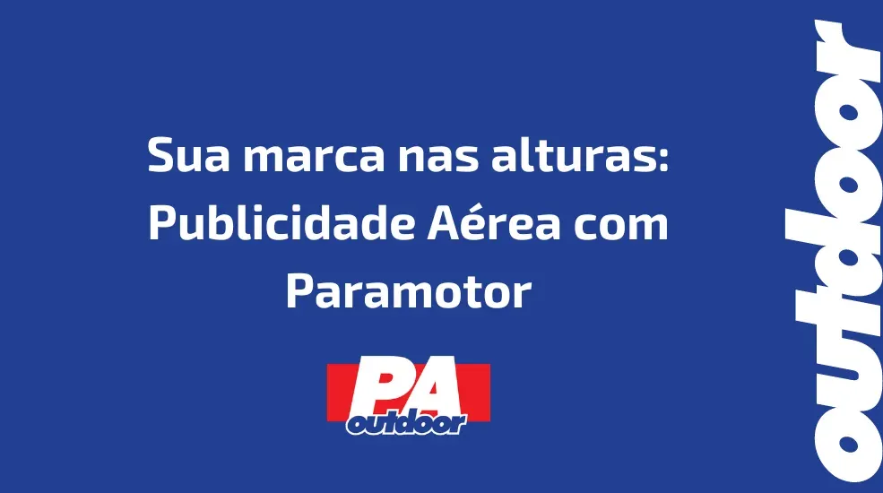 Sua marca nas alturas: Publicidade A&eacute;rea com Paramotor
