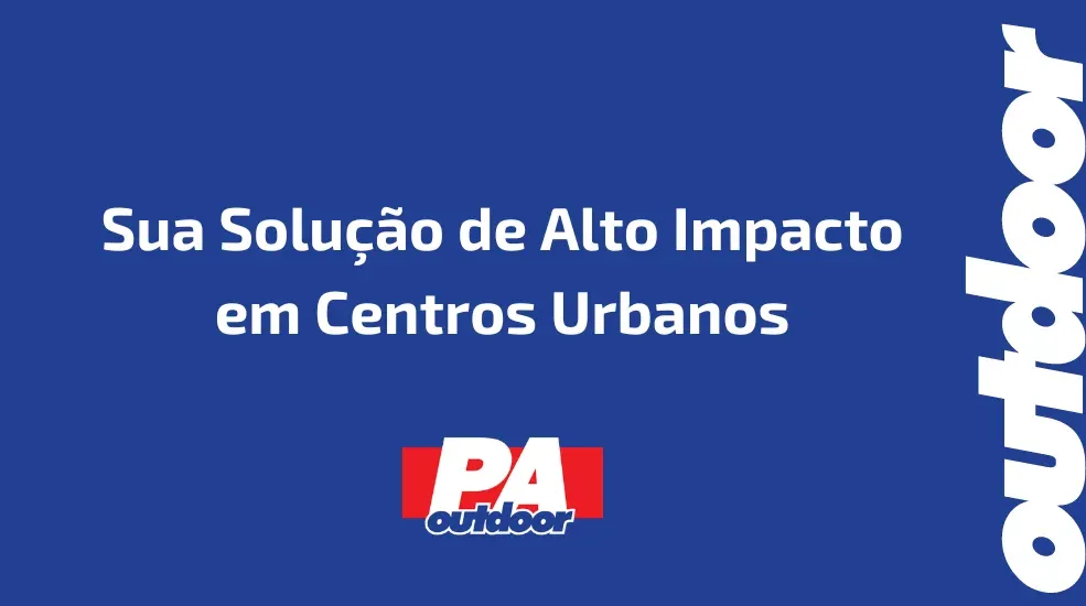 Sua Solu&ccedil;&atilde;o de Alto Impacto em Centros Urbanos