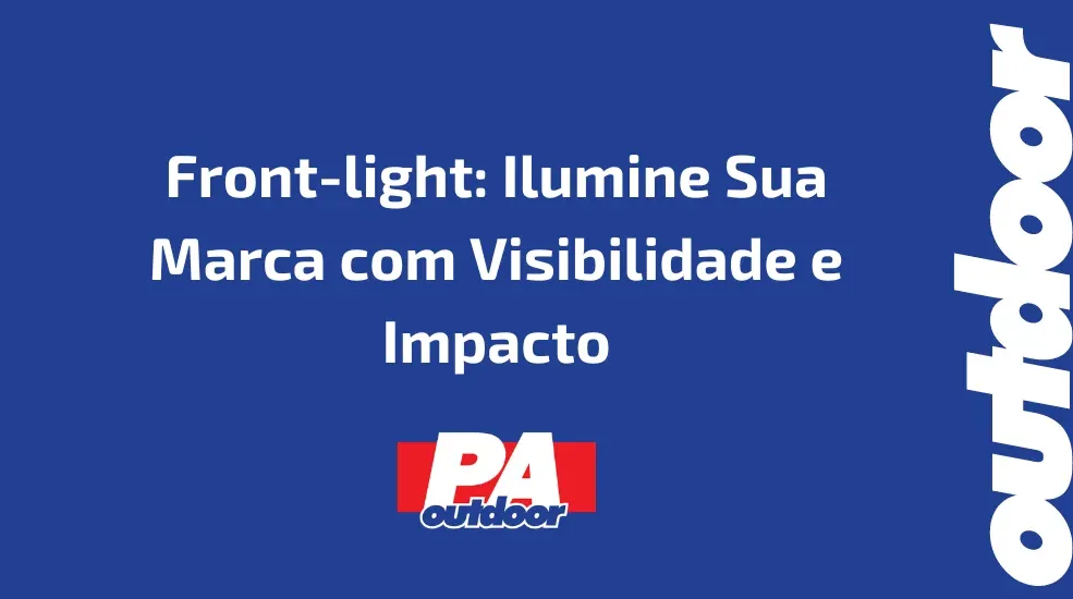 Front-light: Ilumine Sua Marca com Visibilidade e Impacto