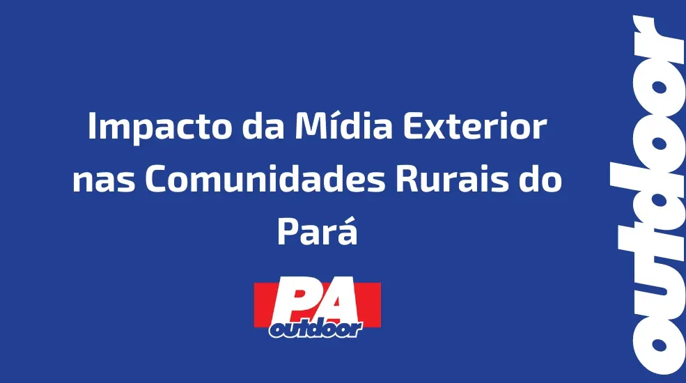 Impacto da M&iacute;dia Exterior nas Comunidades Rurais do Par&aacute;