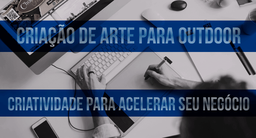 CRIA&Ccedil;&Atilde;O DE ARTE PARA OUTDOOR NO PAR&Aacute;